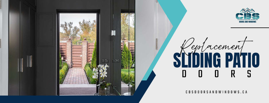 CBS Doors & Windows | How Replacement Sliding Patio Doors Can Boost Your Home’s Value? CBS Doors & Windows | How Replacement Sliding Patio Doors Can Boost Your Home’s Value?