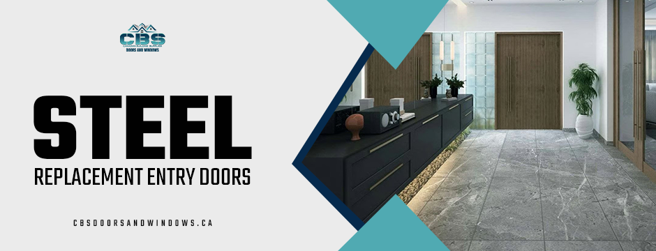 Steel Replacement Entry Doors